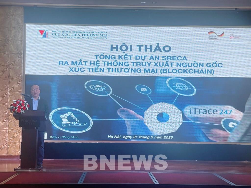 Ra mắt Hệ thống truy xuất nguồn gốc xúc tiến thương mại áp dụng công nghệ chuỗi khối